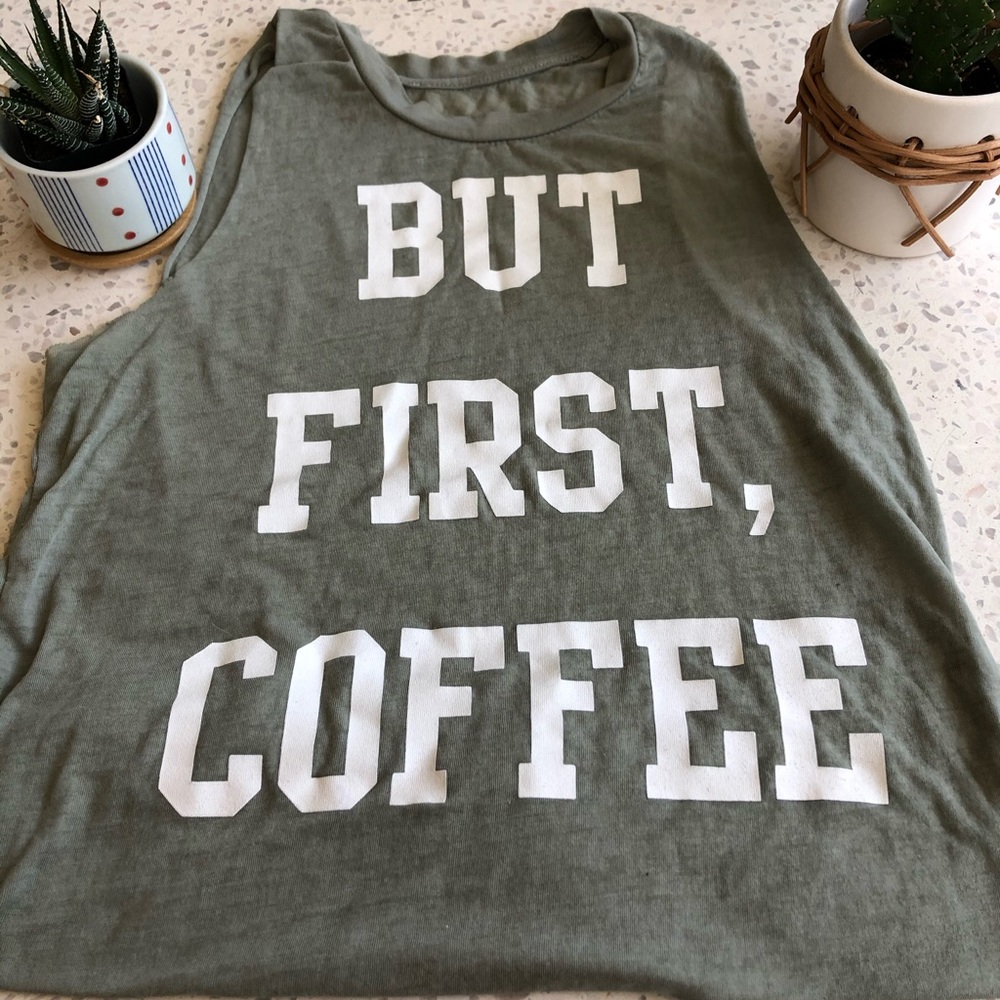 First Coffee Muscle Tee / Tank